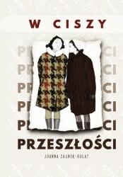 W ciszy przeszłości - Joanna Zagner-Kołat