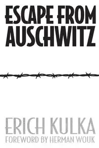 Escape From Auschwitz - Erich Kulka