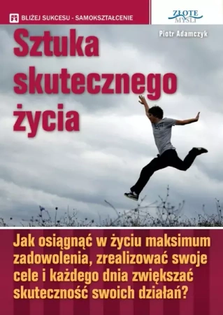 Sztuka skutecznego życia (Wersja elektroniczna (PDF)) - Piotr Adamczyk