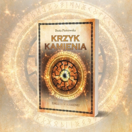 Zaklęte w kamieniu T.2 Krzyk kamienia - Beata Piotrowska