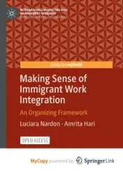 Making Sense of Immigrant Work Integration - Nardon Luciara