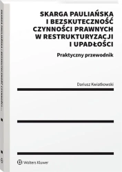 Skarga pauliańska i bezskuteczność czynności... - Dariusz Kwiatkowski