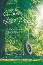 C'Mon, Let's Play! - Dee G. Suberla