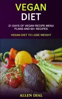 Vegan Diet - Allen Dial
