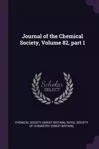 Journal of the Chemical Society, Volume 82, part 1 - Chemical Society (Great Britain)