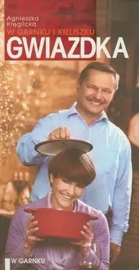 Gwiazdka w garnku i kieliszku - Sławomir Chrzczonowicz, Agnieszka Kręglicka