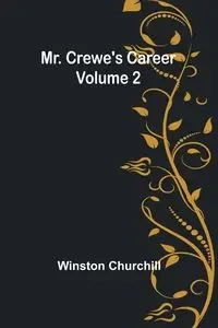 Mr. Crewe's Career - Volume 2 - Winston Churchill