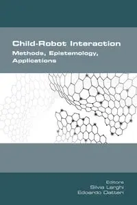 Child-Robot Interaction. Methods, Epistemology, Applications - Larghi Silvia