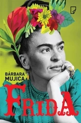 Frida - Brbara Mujica, Dorota Koman, Barbara Kopeć-Umiast