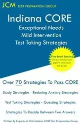Indiana CORE Exceptional Needs Mild Intervention - Test Taking Strategies - Test Preparation Group JCM-Indiana CORE