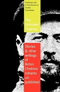 The Unknown Chekhov - Anton Chekhov Pavlovich