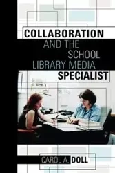 Collaboration and the School Library Media Specialist - Carol Ann Doll