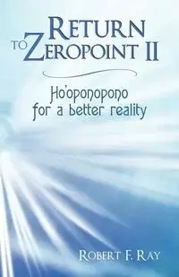 Return to Zeropoint II - F. Ray Robert