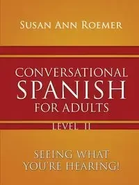 Conversational Spanish For Adults - Susan Ann Roemer