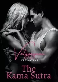 The Kama Sutra - Vatsyayana