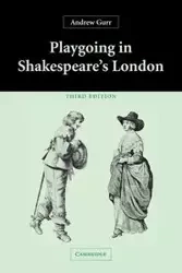 Playgoing in Shakespeare's London - Andrew Gurr