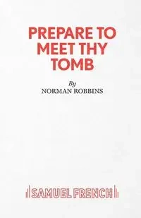 Prepare to Meet Thy Tomb - Norman Robbins
