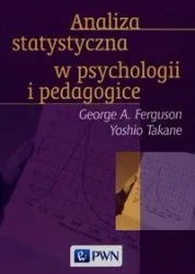 Analiza statystyczna w psychologii i pedagogice - George A. Ferguson, Yoshio Takane