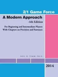 2/1 Game Force a Modern Approach - Neil H. Timm Ph. D.