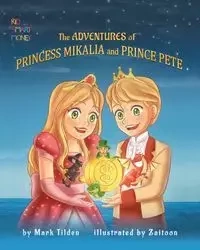 The Adventures of Princess Mikaila and Prince Pete - Mark Tilden