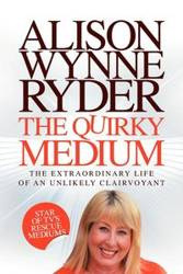 The Quirky Medium - Alison Wynne-Ryder