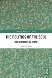 The Politics of the Soul - John Dickson