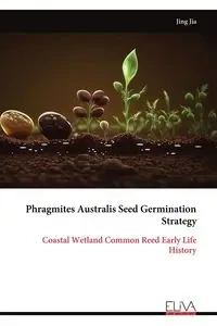 Phragmites Australis Seed Germination Strategy - Jia Jing