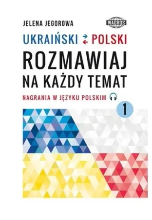 Ukraiński-polski. Rozmawiaj na każdy temat 1 - Jelena Jegorowa