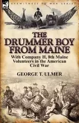 The Drummer Boy from Maine - Ulmer George T.