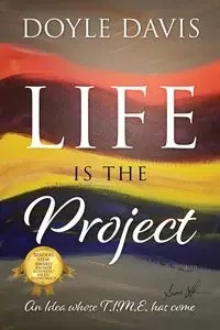 Life Is The Project - Davis Doyle