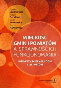 Wielkość gmin i powiatów a sprawność ich funkcjonowania - Paweł Swianiewicz, Adam Gendźwiłł, Julita Łukomska, Anna Kurniewicz