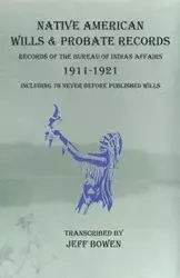Native American Wills and Probate Records, 1911-1921 Records of the Bureau of Indian Affairs - Bowen Jeff