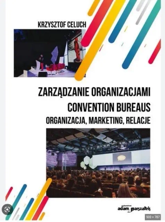 Zarządzanie organizacjami convention bureaus - Krzysztof Celuch