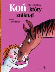 Koń, który zniknął - Clare Balding, Tony Ross
