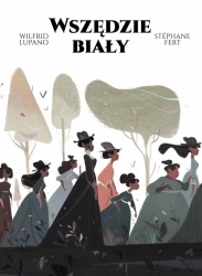 Wszędzie biały - Wilfrid Lupano, Stephane Fert