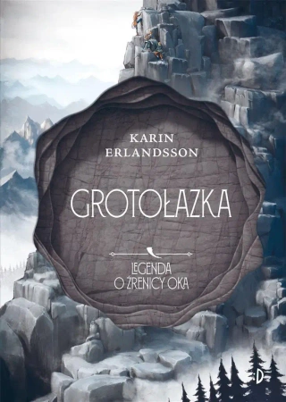 Legenda o źrenicy oka T.3 Cienie. Grotołazka - Karin Erlandsson, Anna Czernow