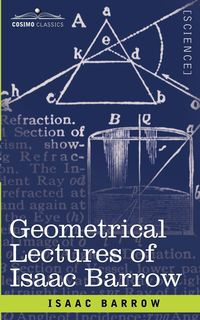 Geometrical Lectures of Isaac Barrow - Isaac Barrow