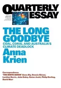 Quarterly Essay 66 The Long Goodbye - Anna Krien