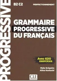 Grammaire progressive du Francais Perfectionnement - Maia Gregoire, Alina Kostucki