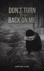 Don't Turn Your Back on Me - Christina Lowe