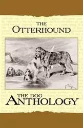 The Otterhound - A Dog Anthology (A Vintage Dog Books Breed Classic) - Various