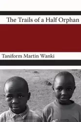 The Trials of an Half Orphan - Wanki Taniform