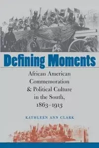 Defining Moments - Clark Kathleen Ann