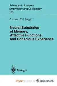 Neural Substrates of Memory, Affective Functions, and Conscious Experience - Loeb C.