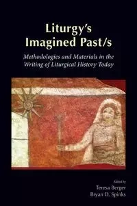 Liturgy's Imagined Past/S - Johnson Maxwell E