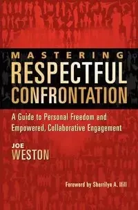 Mastering Respectful Confrontation - Weston Joe