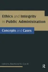 Ethics and Integrity in Public Administration - Raymond Cox W