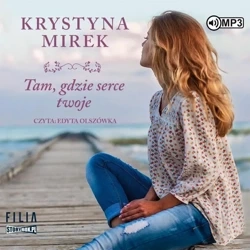 Tam, gdzie serce twoje audiobook - Krystyna Mirek
