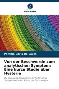 Von der Beschwerde zum analytischen Symptom - Patricia Silvia De Souza