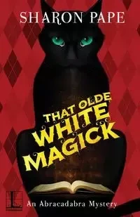 That Olde White Magick - Sharon Pape